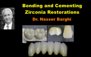 Bonding and Cementing Zirconia Restorations