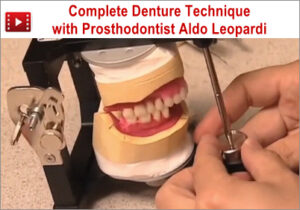 Complete Denture Technique with Prosthodontist Aldo Leopardi
