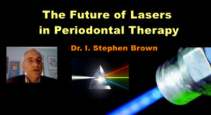 The Future of Lasers in Periodontal Therapy