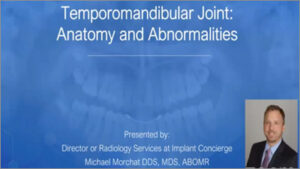 Temporomandibular Joint: Anatomy and Abnormalities