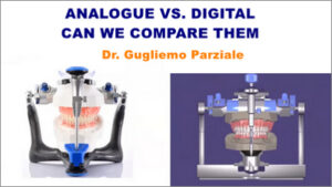 Analogue Vs. Digital Dentistry: Can We Compare Them