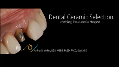 Dental Ceramic Selection: Making Predictable Happen 1 Dental Ceramic Selection: Making Predictable Happen