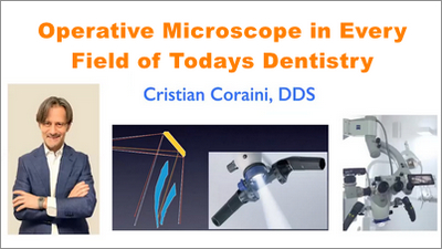 Operative Microscope in Every Field of Today’s Dentistry 1 Operative Microscope in Every Field of Today’s Dentistry
