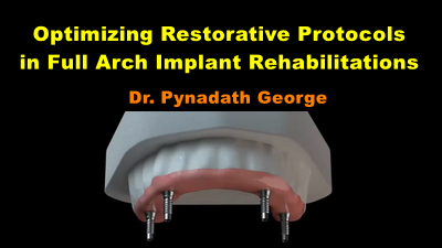 Optimizing Restorative Protocols in Full Arch Implant Rehabilitation 1 Optimizing Restorative Protocols in Full Arch Implant Rehabilitation