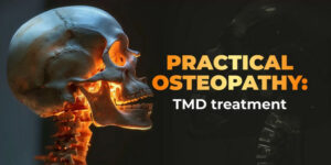 Practical Osteopathy: Effective TMD Treatment