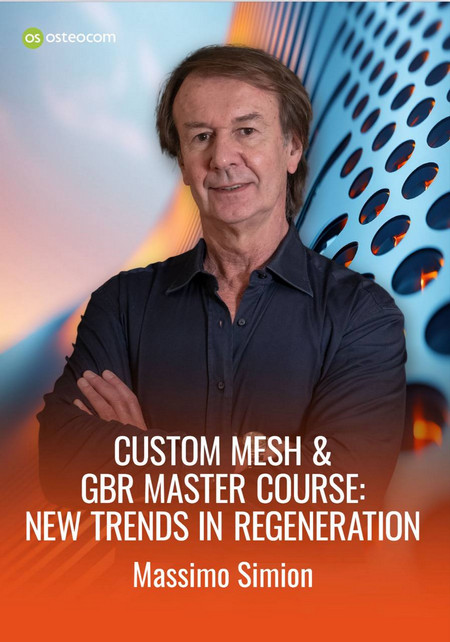 Custom Mesh & GBR Master Course: New Trends in Regeneration