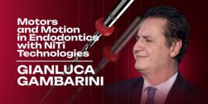 Motors and Motion in Endodontics with NiTi Technologies